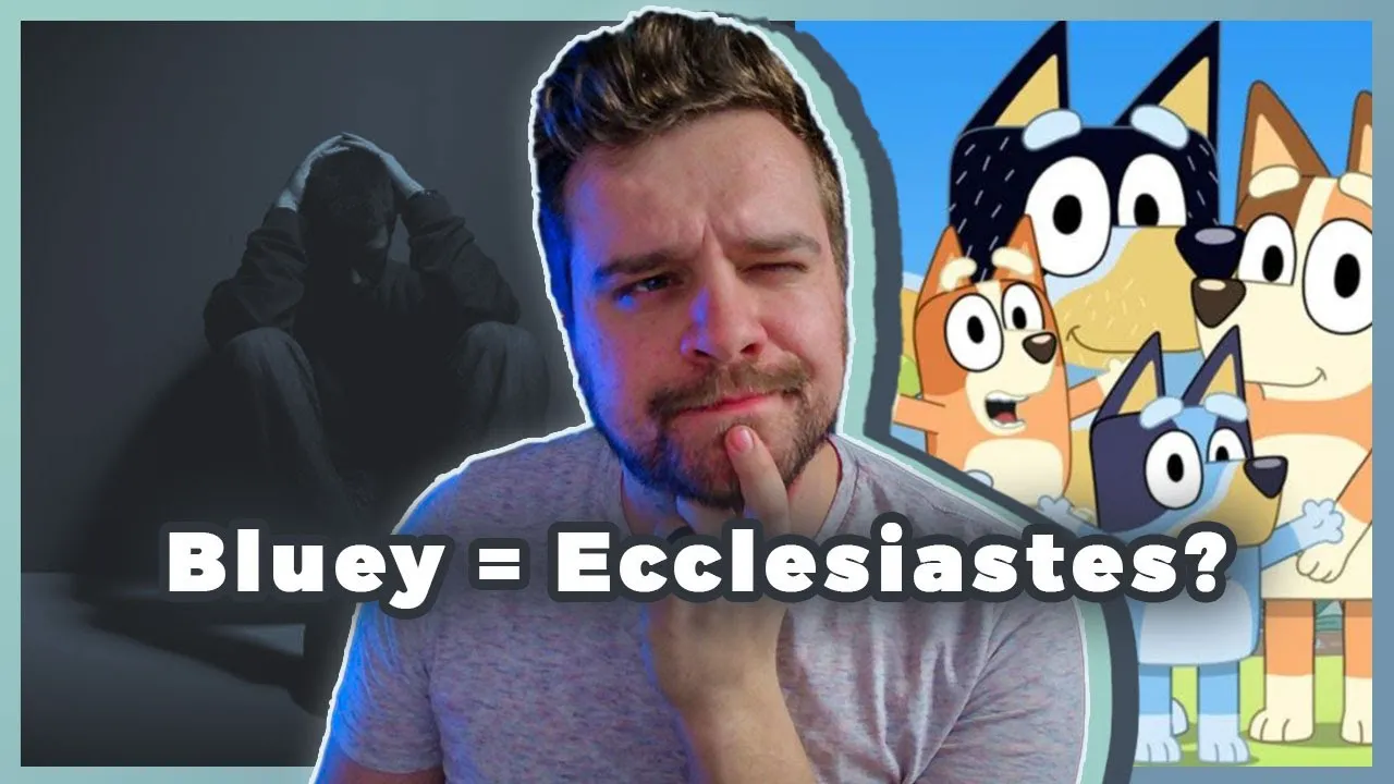Thumbnail for a video comparing the kids' show Bluey with the book of Ecclesiastes.