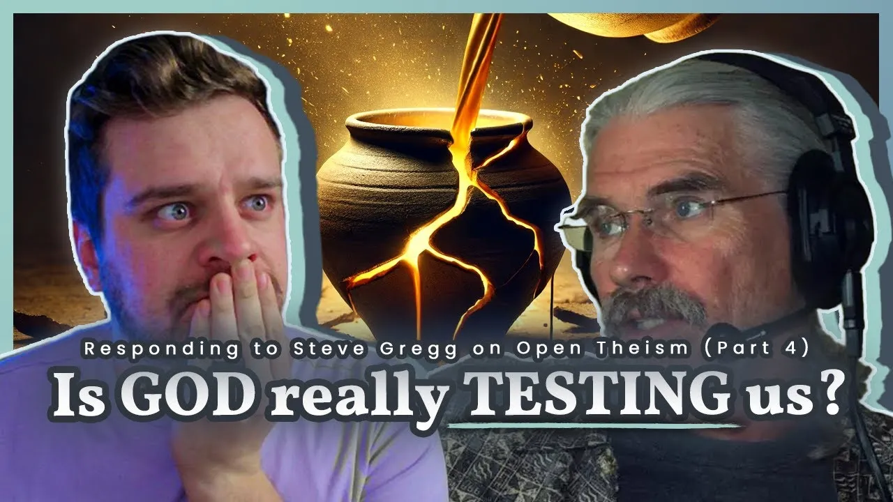 Split screen video thumbnail of Tim Barber and Steve Gregg discussing open theism and divine tests