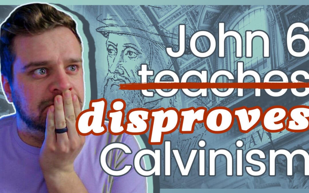 Unveiling The True Meaning of John 6: Debunking the Calvinistic Narrative