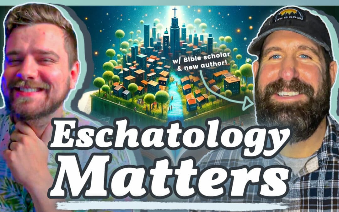 Eschatology Matters – An Exploration of Eschatology and Life After Death